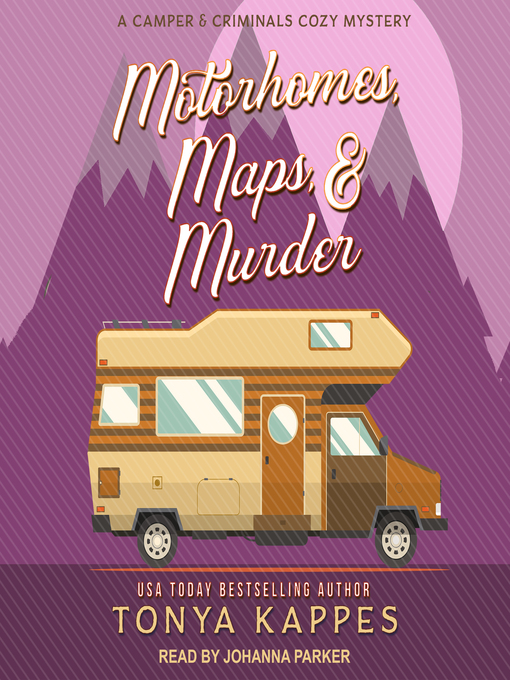 Title details for Motorhomes, Maps, & Murder by Tonya Kappes - Available